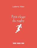 Petit éloge du rugby [ancienne édition]